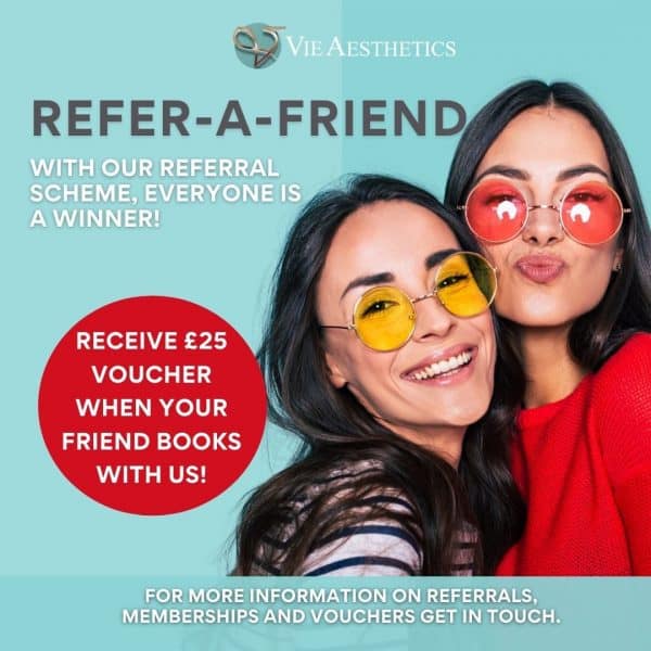 Refer a friend at Vie aesthetics Referral Scheme