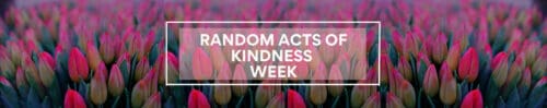 Random Acts of Kindness Week