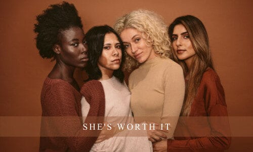 She’s Worth It | Happy International Women’s Day