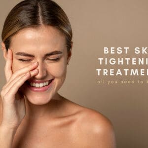 The Best Skin Tightening Treatment!