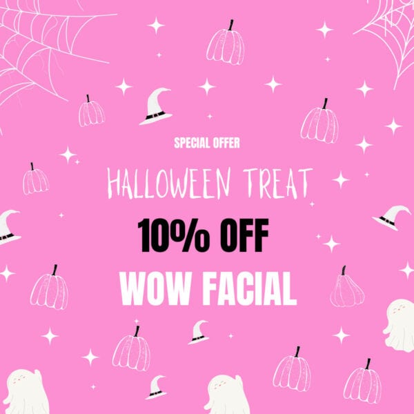 10% off WOW Facial | Get Halloween Ready!