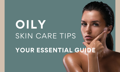 oily skincare tips essential guide blog vie aesthetics rayleigh essex holborn london