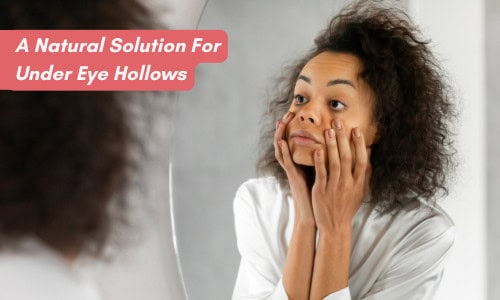 Best Natural Filler for Under-Eye Hollows and Dark Circles