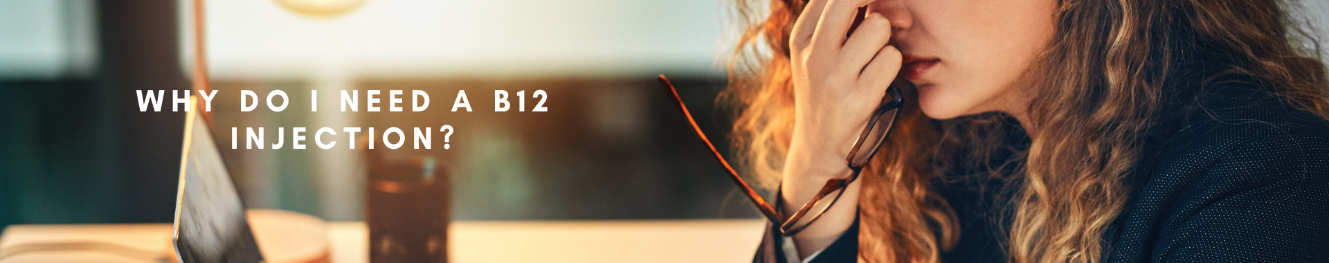 Blog: Why do I need a B12 injection?