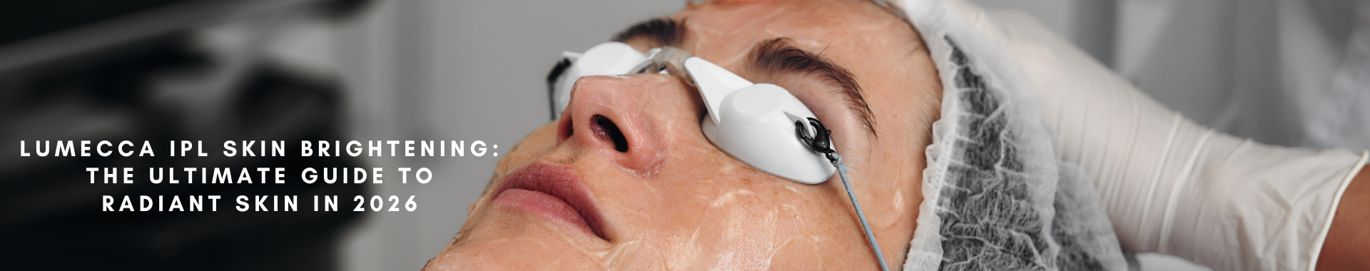 Lumecca IPL Skin Brightening: The Ultimate Guide to Radiant Skin in 2026